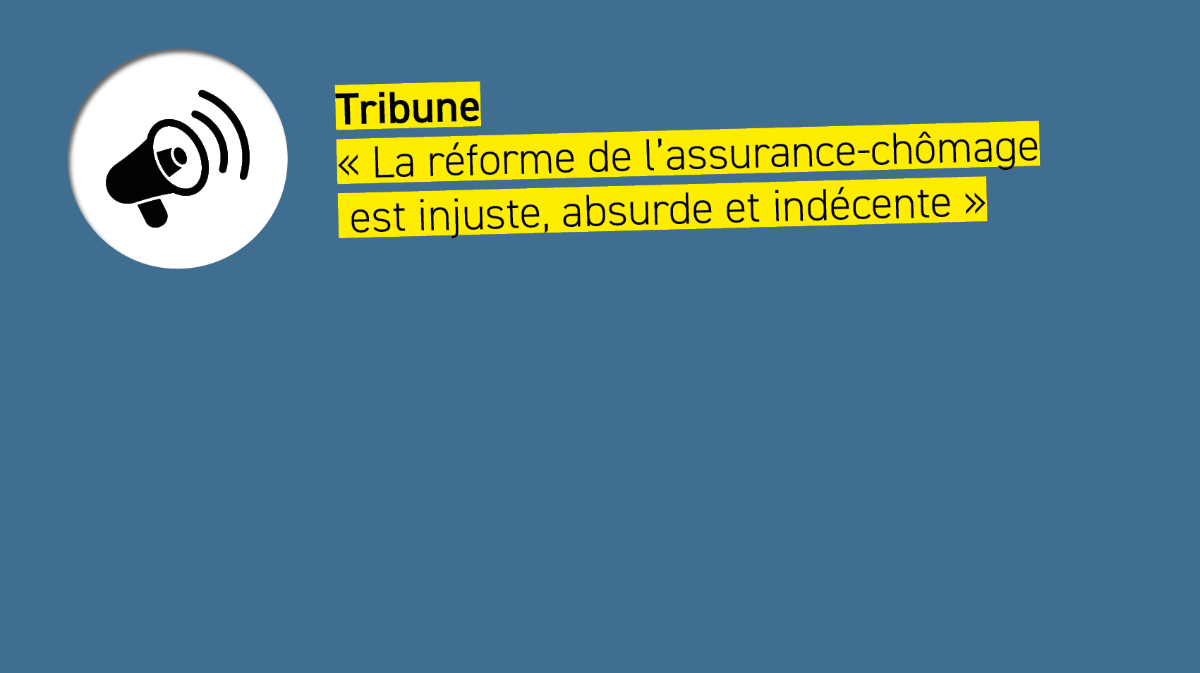 La réforme de l’assurance-chômage est injuste, absurde et indécente