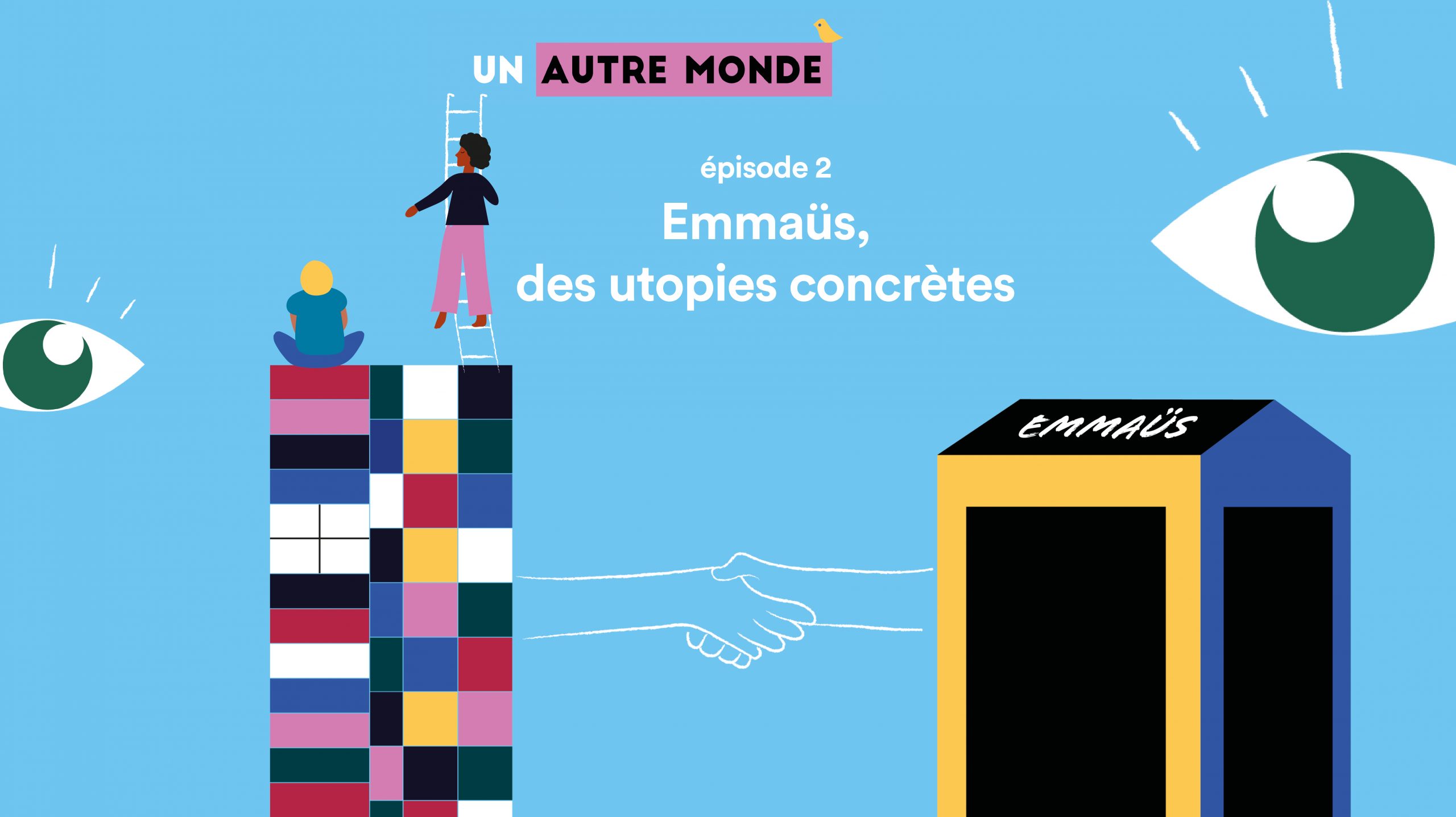 Un autre monde, le podcast d'Emmaüs #2 : Des utopies concrètes
