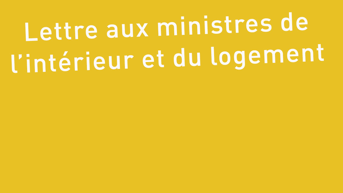 Lettre aux ministres de l’intérieur et du logement sur le projet de transmission d’informations nominatives entre le 115-SIAO et l’OFII